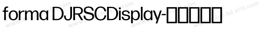 forma DJRSCDisplay字体转换